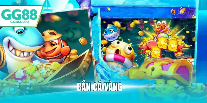 Bắn Cá Vàng – Trò Chơi Giải Trí Săn Thưởng Hấp Dẫn Tại GG88 5 bắn cá vàng