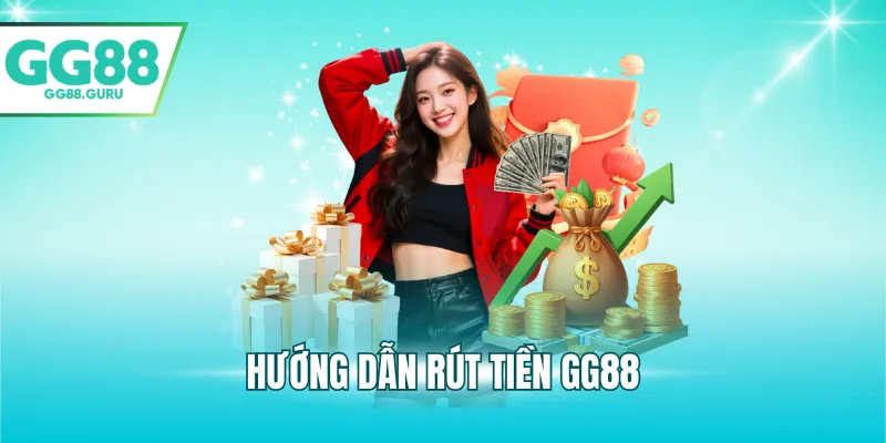 Rút Tiền GG88 – Hướng Dẫn Rút Tiền Qua Chuyển Khoản Nhanh 2 Hướng dẫn rút tiền GG88